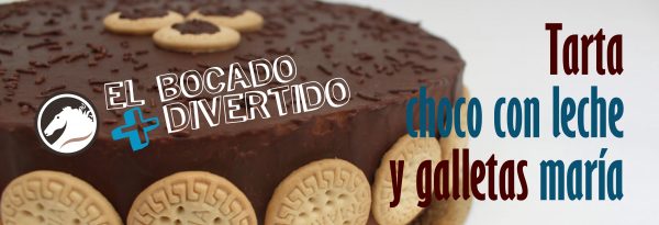Tarta de Chocolate con Leche y Galletas María Clavileño